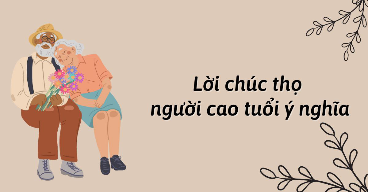 Lời chúc mừng thọ theo từng độ tuổi